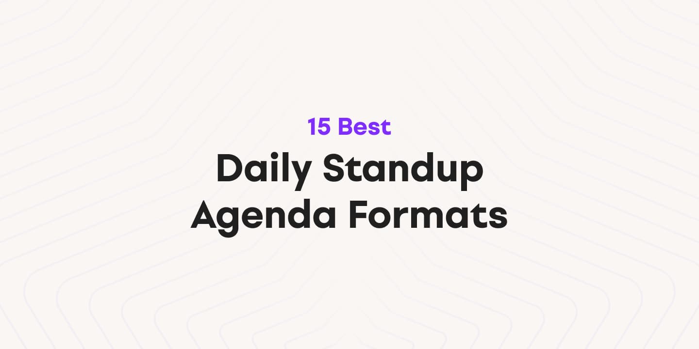 Cover image for 15 Daily Standup Agenda Formats for Your Team