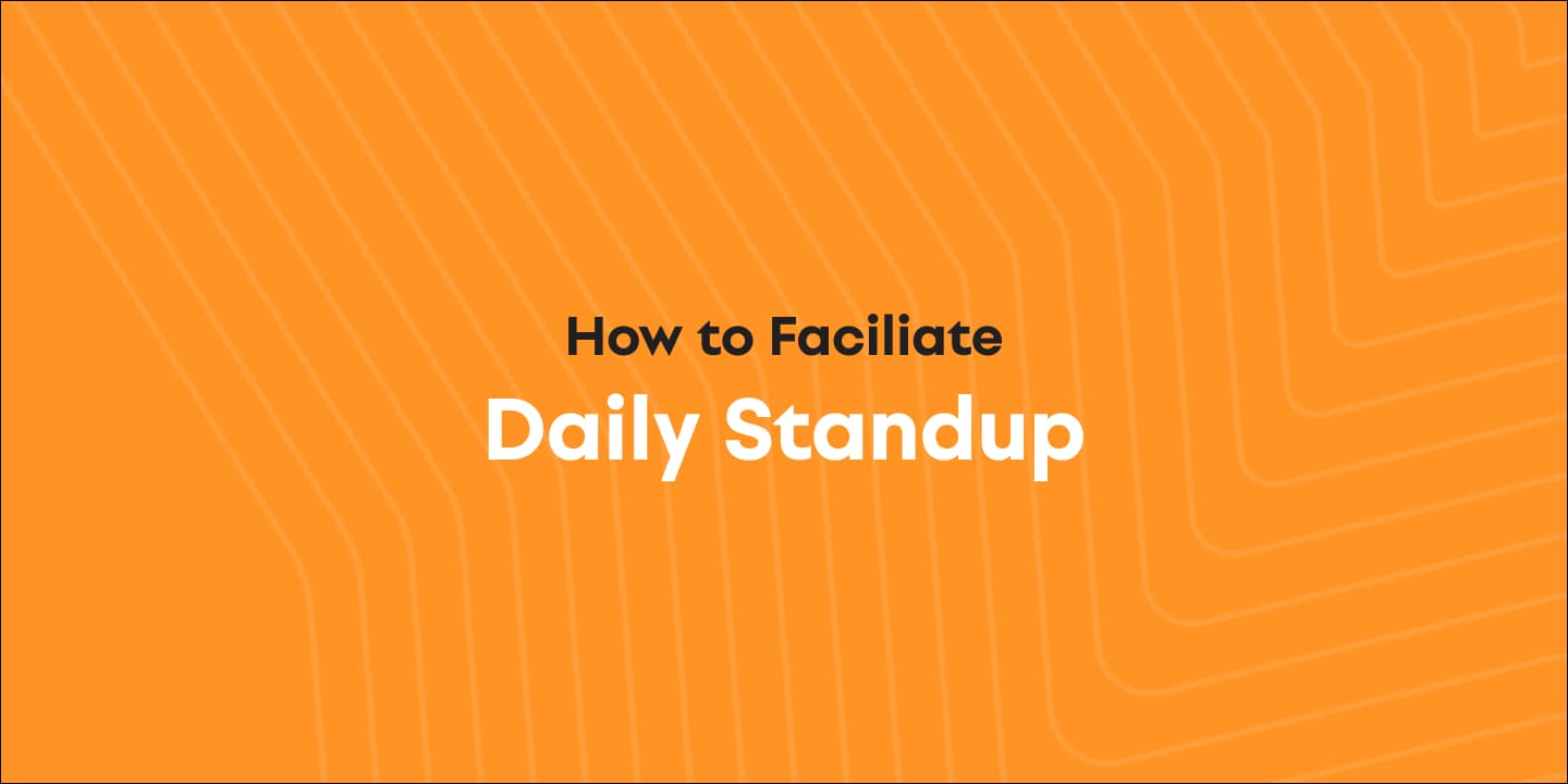 Cover image for 12 Best Practices to Facilitate a Daily Standup