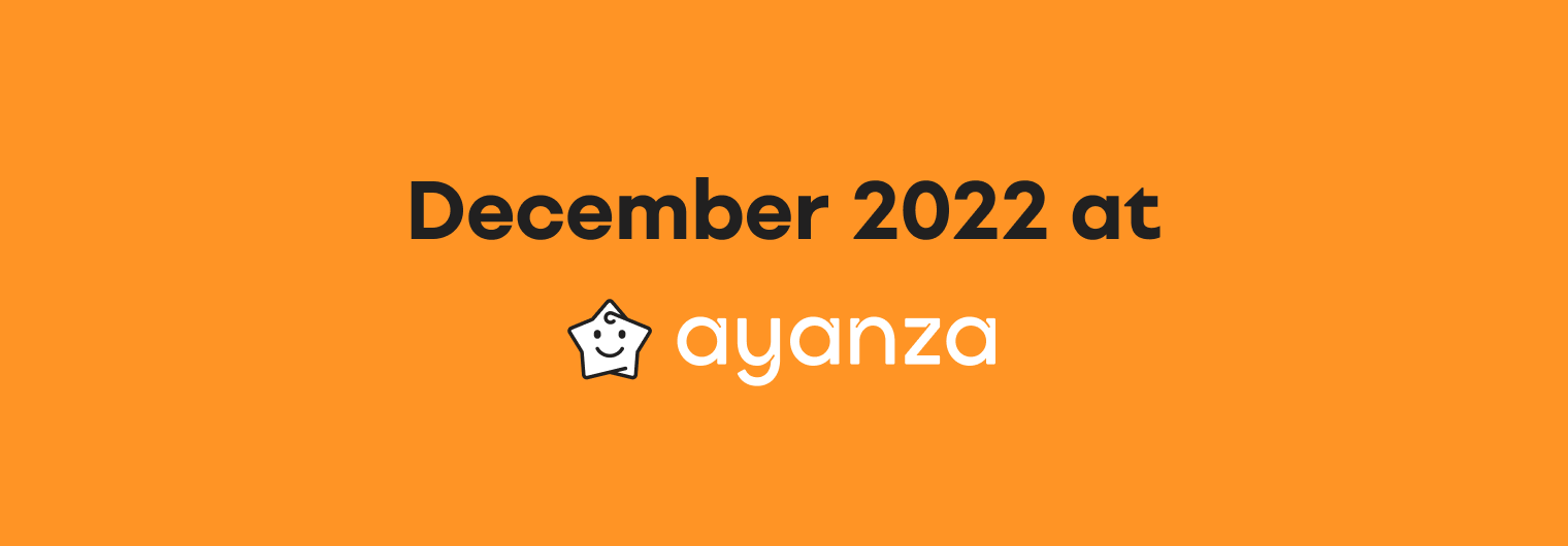Cover image for December 2022 at Ayanza