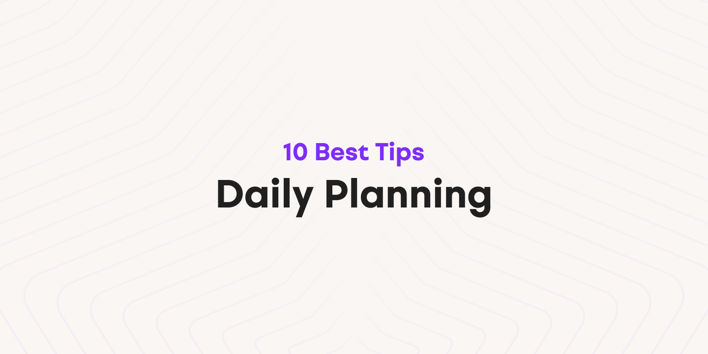 Cover image for 10 Best Planning Tips for Daily Usage