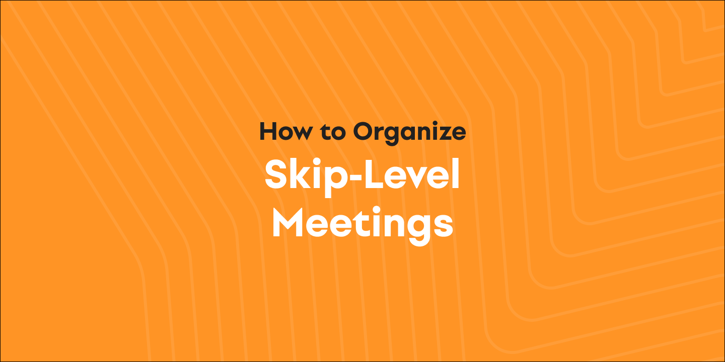 Cover image for Skip-Level Meetings- 10 Tips How to Prepare as an Employee