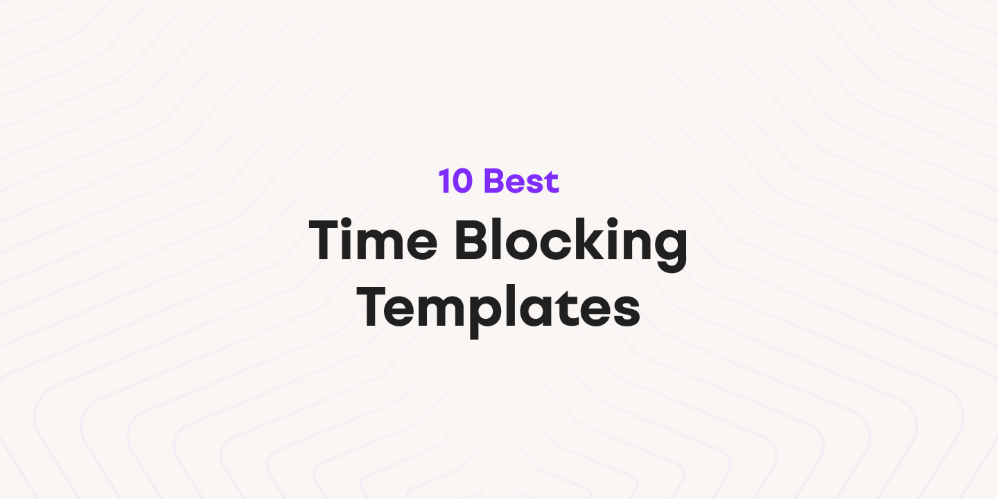 Cover image for 10 Best Time Blocking Templates in 2024 (Daily Notes, Weekly Vision, Retrospective)