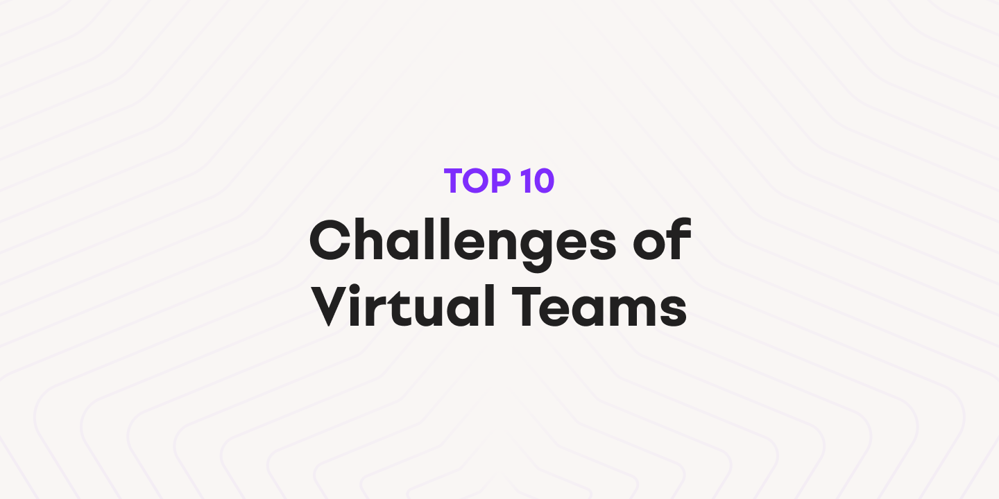 Cover image for 10 Virtual Teams Challenges & How To Handle Them In 2024